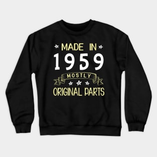 Made In 1959 Mostly Original Parts Happy Birthday 61 Years Old To Me Dad Mom Papa Nana Husband Wife Crewneck Sweatshirt